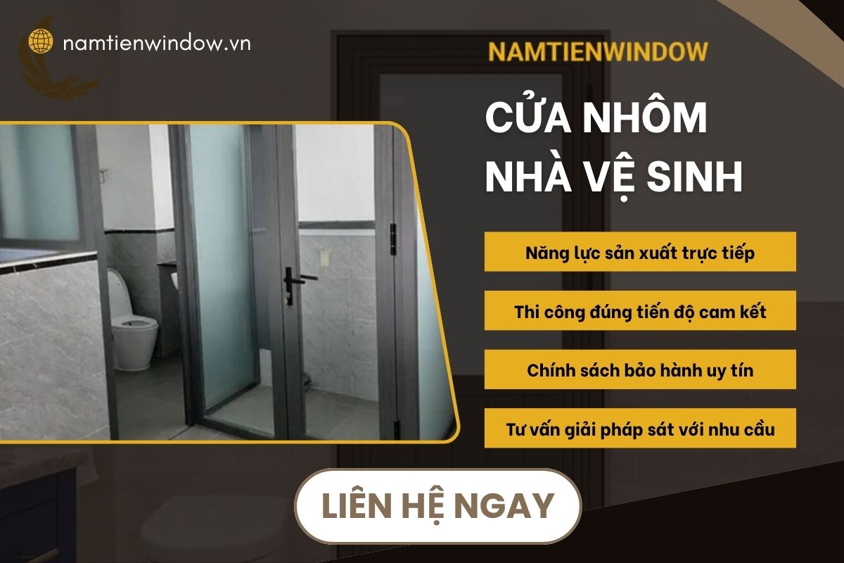 Nam Tiến Windows trực tiếp sản xuất, thi công cửa nhôm phòng tắm chuyên nghiệp