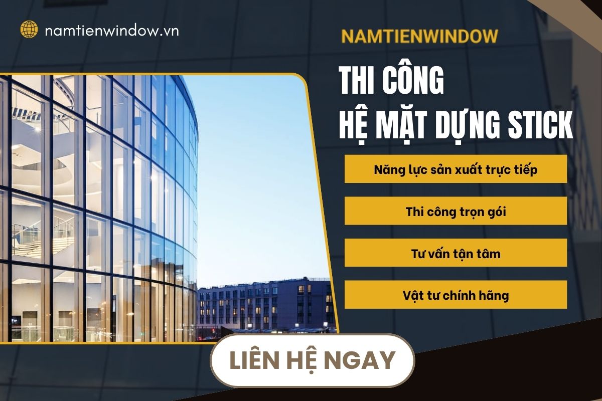Nam Tiến Window – Đơn vị thi công hệ mặt dựng Stick uy tín, tận tâm hàng đầu