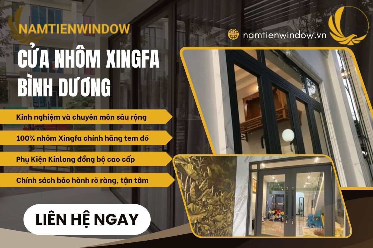 Xưởng nhôm kính Xinfa giá rẻ Bình Dương Nam Tiến Window với nhiều năm kinh nghiệm thi công