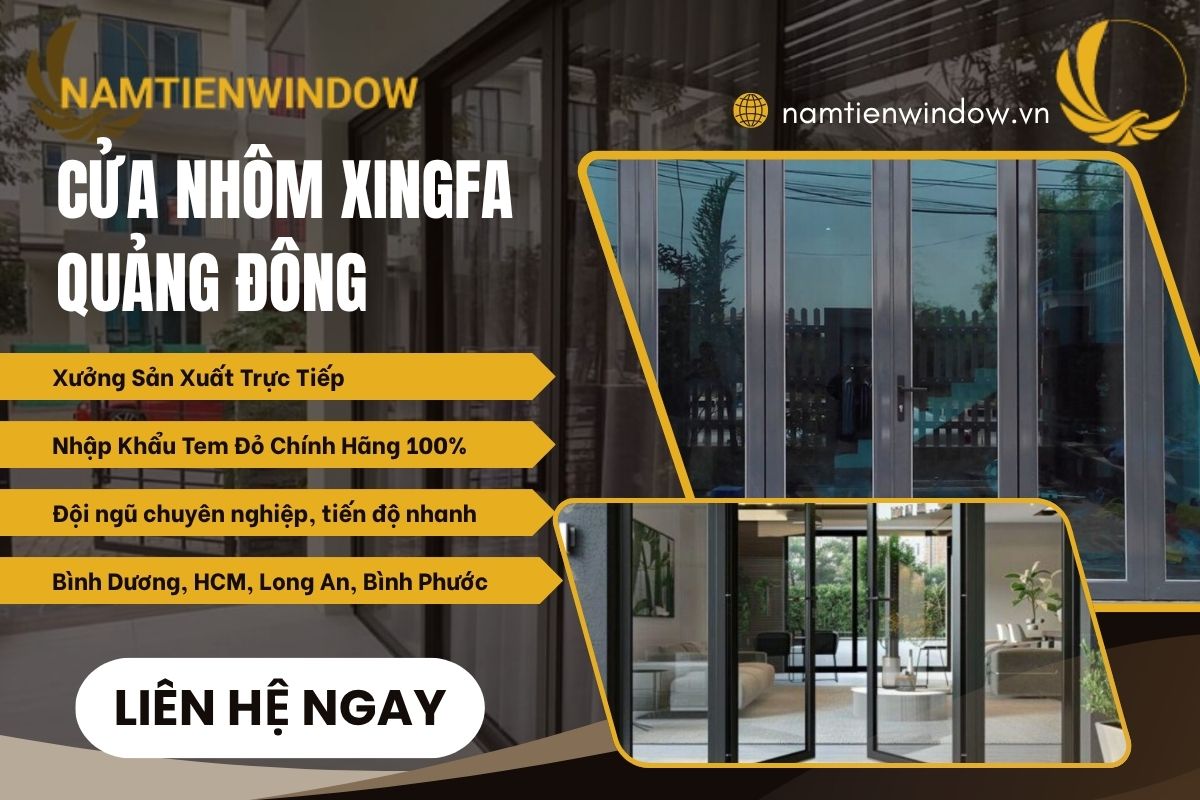 Nam Tiến Window thi công cửa nhôm Xingfa Quảng Đông trọn gói, đảm bảo độ hoàn thiện cao