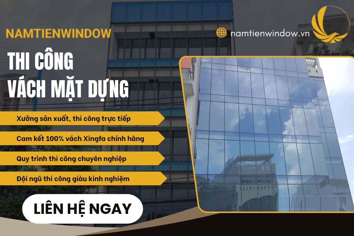Nam Tiến Windows gia công và thi công mặt dựng Xingfa theo yêu cầu thực tế